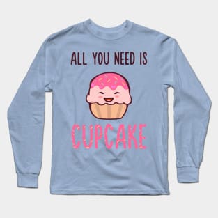 Cupcake is LIFE Long Sleeve T-Shirt